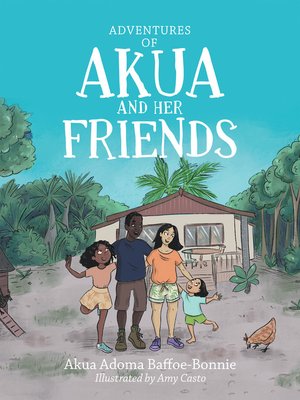 cover image of Adventures of Akua and Her Friends